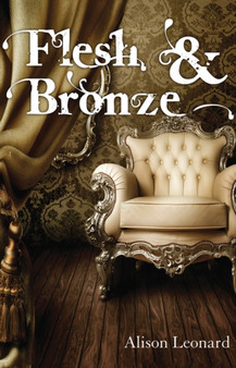 Flesh & Bronze by Alison Leonard - Paperback