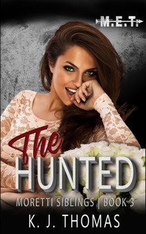The Hunted : A Dark Mafia Romance : 3 by K J Thomas - Paperback