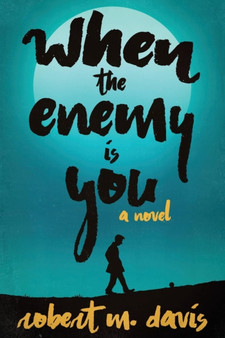 When the Enemy Is You by Robert M Davis - Paperback