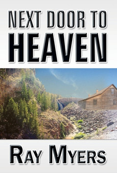 Next Door to Heaven by Ray Myers - Hardback