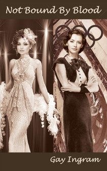 Not Bound by Blood by Gay Ingram - Paperback