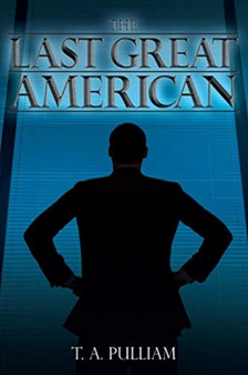 The Last Great American by T A Pulliam - Paperback