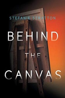 Behind the Canvas by Stefanie Stratton - Paperback