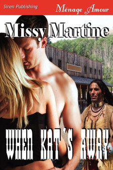 When Kat's Away [Sequel to Anna Doubles Down] (Siren Publishing Menage Amour) by Missy Martine - Paperback