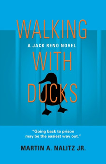 Walking with Ducks : A Jack Reno Novel by Martin A Jr Nalitz - Paperback