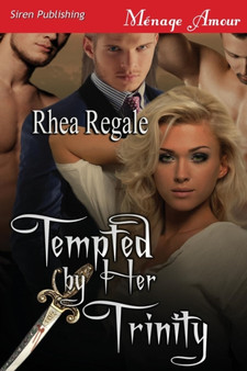 Tempted by Her Trinity (Siren Publishing Menage Amour) by Rhea Regale - Paperback