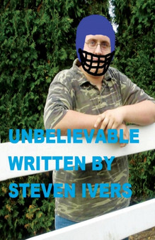 Unbelievable by Steven Ivers - Paperback