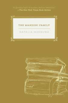 The Manzoni Family : A Novel by Natalia Ginzburg - Paperback