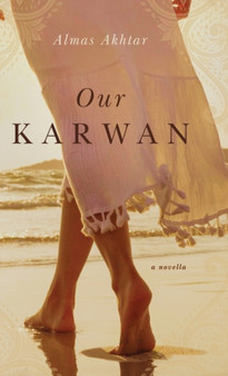 Our Karwan by Almas Akhtar - Hardback