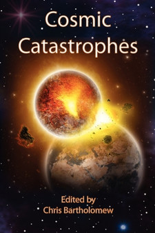 Cosmic Catastrophes by Chris Bartholomew - Paperback
