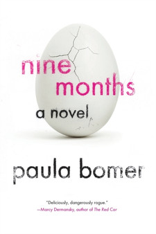 Nine Months : A Novel by Paula Bomer - Paperback
