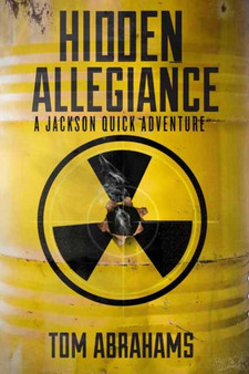 Hidden Allegiance : A Jackson Quick Adventure : 3 by Tom Abrahams - Paperback