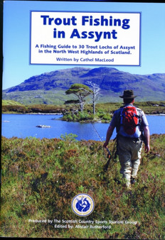 Trout Fishing in Assynt : A Fishing Guide to 30 Trout Lochs of Assynt in the North West Highlands of Scotland by Cathel MacLeod - Paperback