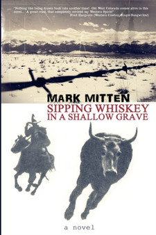 Sipping Whiskey in a Shallow Grave by Mark Mitten - Paperback