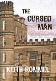 The Cursed Man : 1 by Keith Rommel - Hardback