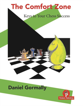 The Comfort Zone : Your Keys to Your Chess Success by Daniel Gormally - Paperback