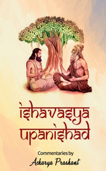 Ishavasya Upanishad by Acharya Prashant - Paperback
