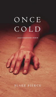 Once Cold (A Riley Paige Mystery-Book 8) : 8 by Blake Pierce - Hardback