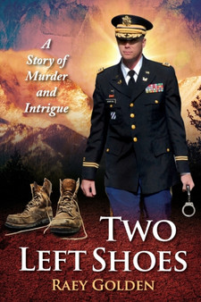 Two Left Shoes : A Story of Murder and Intrigue by Raey Golden - Paperback