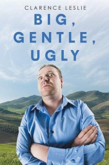 Big Gentle Ugly by Clarence Leslie - Paperback