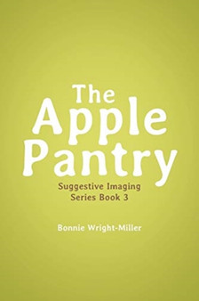 The Apple Pantry : Suggestive Imaging Series Book 3 by Bonnie Wright-Miller - Paperback