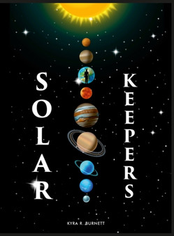 Solar Keepers by Kyra R Burnett - Hardback