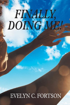 Finally, Doing Me! by Evelyn C. Fortson - Paperback