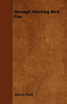 Through Mocking Bird Gap by Jarvis Hall - Paperback