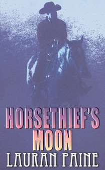 Horsethief's Moon by Lauran Paine - Hardback