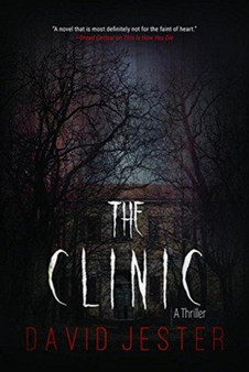 The Clinic : A Thriller by David Jester - Paperback