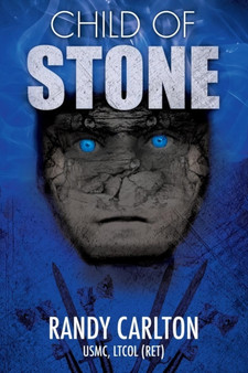 Child of Stone by Randy Carlton Usmc Ltcol - Paperback