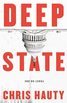 Deep State : The most addictive thriller of the decade : 1 by Chris Hauty - Paperback