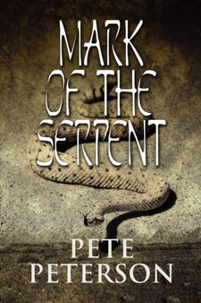 Mark of the Serpent by Pete Peterson - Paperback