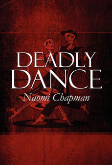 Deadly Dance by Naomi Chapman - Hardback