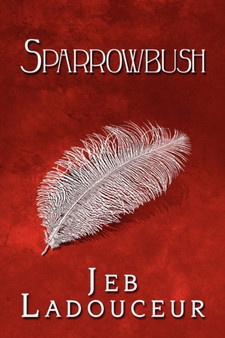 Sparrowbush by Jeb Ladouceur - Paperback