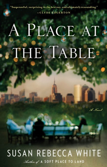 A Place at the Table : A Novel by Susan Rebecca White - Hardback