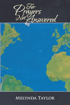 For Prayers Not Answered by Melynda Taylor - Paperback
