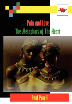 Pain and Love by Paul G Paseli - Hardback