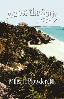 Across the Sprit by III Miles H Plowden - Paperback