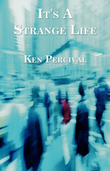 It's a Strange Life by Ken Percival - Paperback