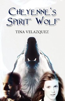 Cheyenne's Spirit Wolf by Tina Velazquez - Paperback