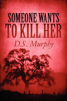 Someone Wants to Kill Her by D S Murphy - Paperback
