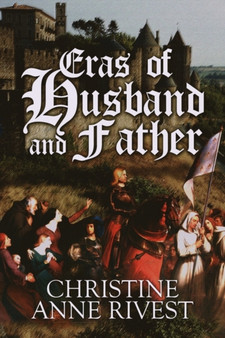 Eras of Husband and Father by Christine Anne Rivest - Paperback