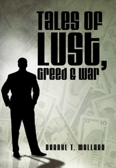 Tales of Lust, Greed & War by Darryl T. Mallard - Paperback