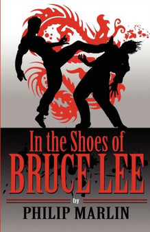 In the Shoes of Bruce Lee by Philip Marlin - Paperback