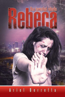 Rebeca : Una Juventud Robada by Ariel Berretta - Paperback