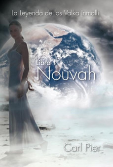 La Leyenda de Los Valka Inmalli : Libro 1 Nouvah by Carl Pier - Hardback