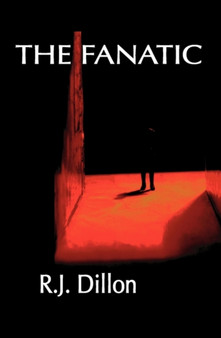 The Fanatic by R.J. Dillon - Paperback
