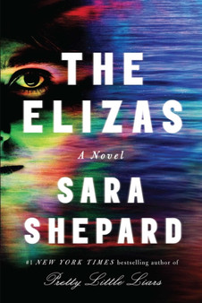 The Elizas : A Novel by Sara Shepard - Hardback