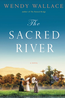 The Sacred River : A Novel by Wendy Wallace - Paperback